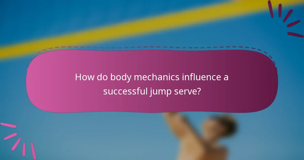 How do body mechanics influence a successful jump serve?