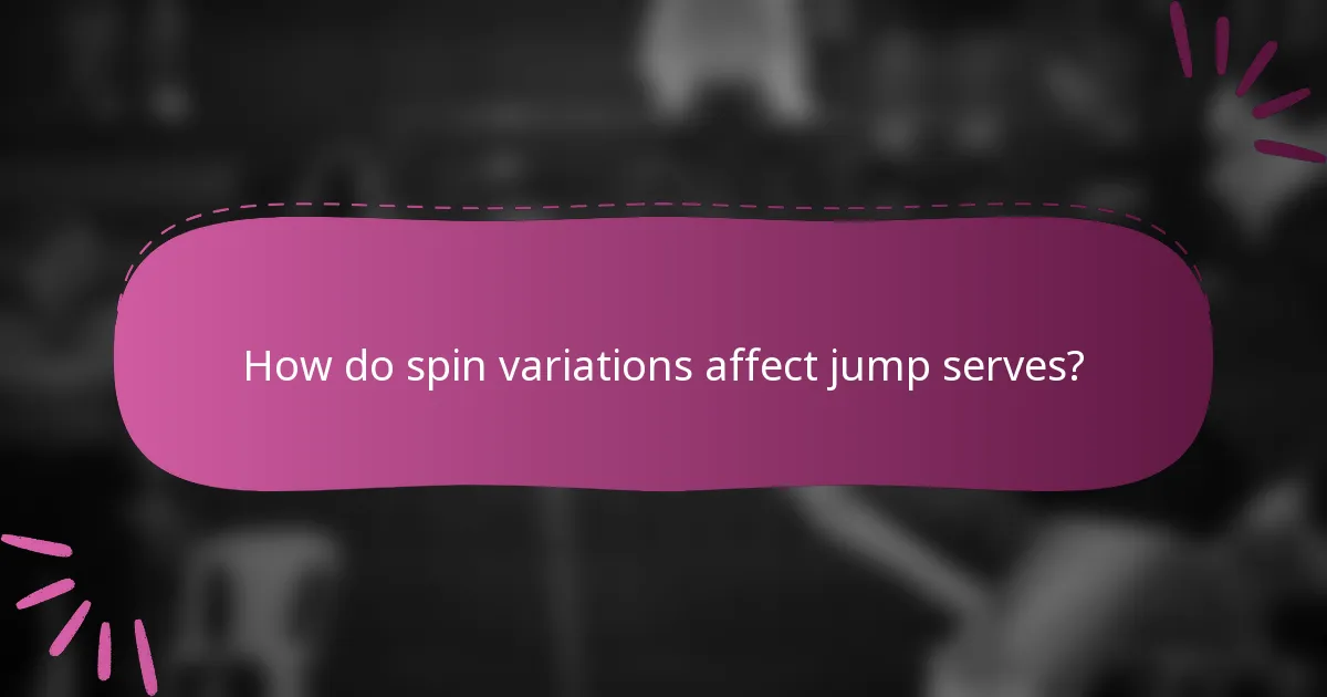 How do spin variations affect jump serves?