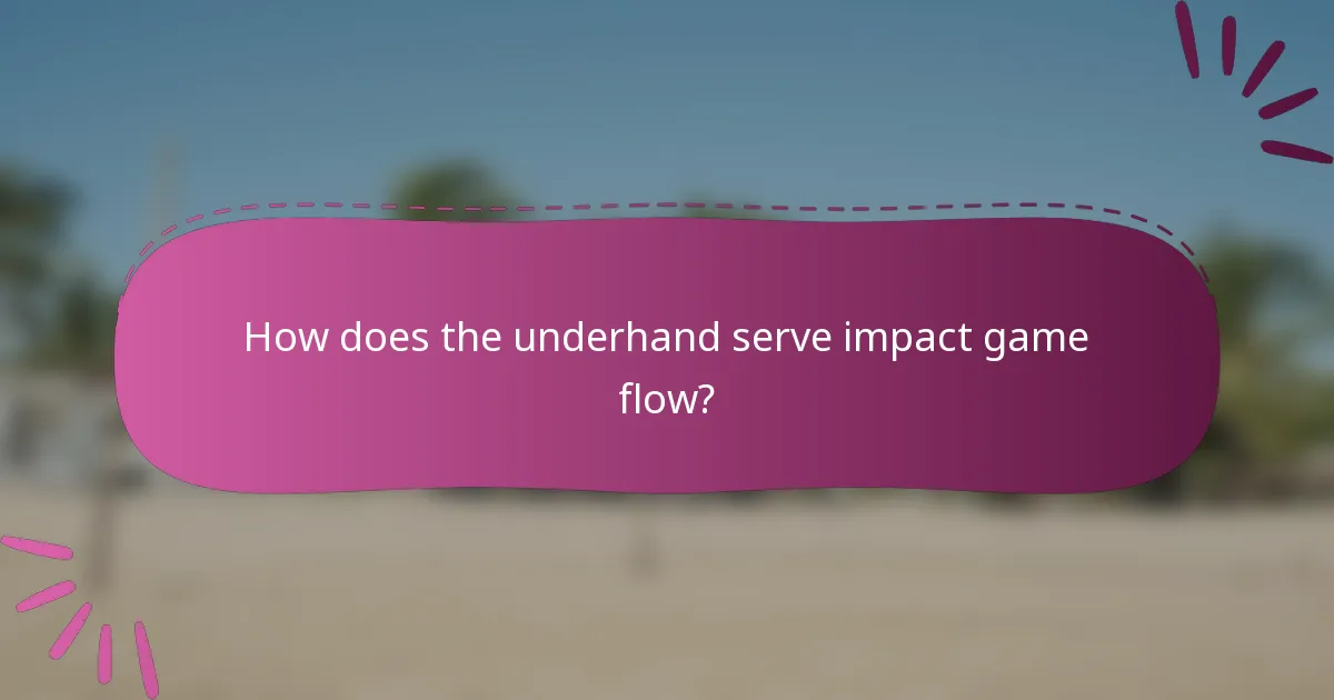 How does the underhand serve impact game flow?