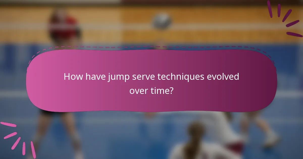 How have jump serve techniques evolved over time?