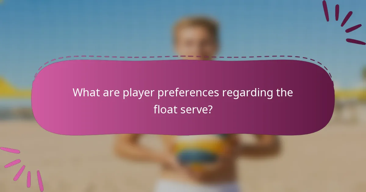 What are player preferences regarding the float serve?