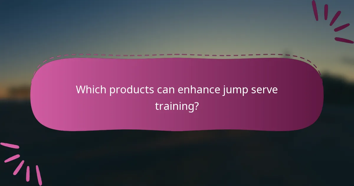Which products can enhance jump serve training?